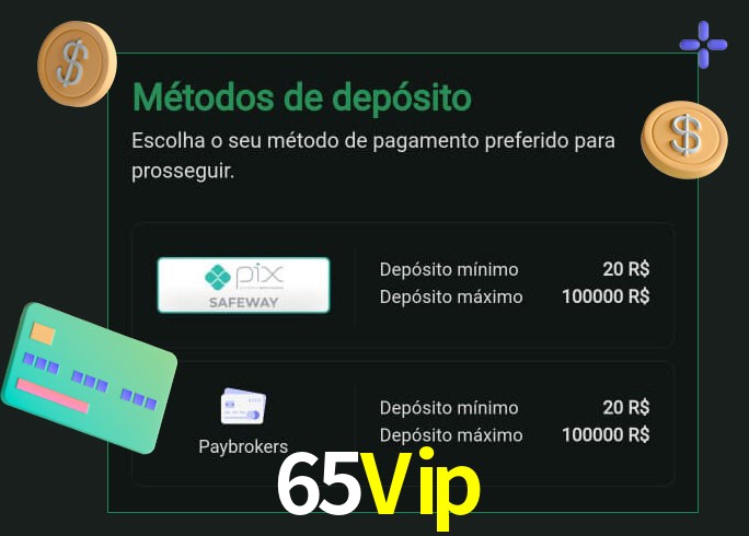 O cassino 65Vip oferece uma grande variedade de métodos de pagamento